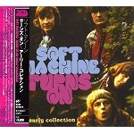 SOFT MACHINE / ソフト・マシーン / ターン・オン～アーリー・コレクション