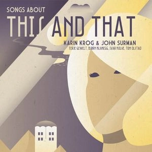 KARIN KROG & JOHN SURMAN / カーリン・クローグ & ジョン・サーマン / Songs About This & That