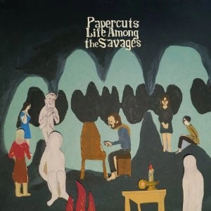 PAPERCUTS / LIFE AMONG THE SAVAGES