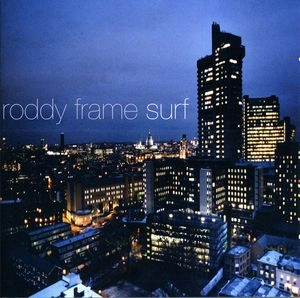 RODDY FRAME / ロディ・フレイム / SURF
