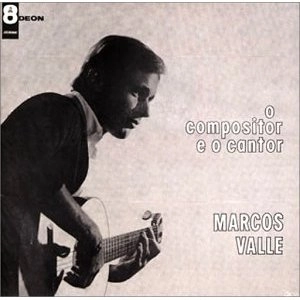 MARCOS VALLE / マルコス・ヴァーリ / シンガー･ソングライター / O COMPOSITOR E O CANTOR