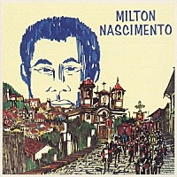 MILTON NASCIMENTO / ミルトン・ナシメント / ミルトン･ナシメント / MILTON NASCIMENTO