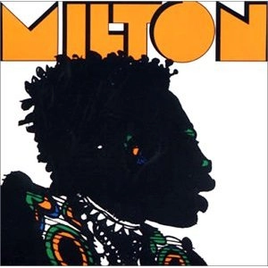 MILTON NASCIMENTO / ミルトン・ナシメント / ミルトン / MILTON