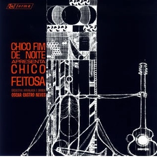 CHICO FEITOSA / シコ・フェイトーザ / シコ･フィン･ジ･ノイチ･アプレゼンタ / CHICO FIM DE NOITE APRESENTA