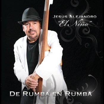 JESUS ALEJANDRO EL NINO / ヘスース・アレハンドロ・エル・ニーニョ / DE RUMBA EN RUMBA