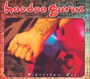 HOODOO GURUS / フードゥー・グルス / BITE THE BULLET DIRECTOR'S CUT
