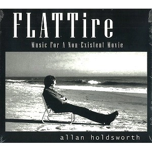ALLAN HOLDSWORTH / アラン・ホールズワース / FLATTIRE