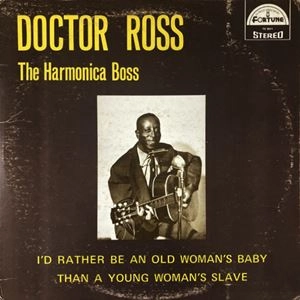 DOCTOR ROSS / ドクター・ロス / HARMONICA BOSS - I'D RATHER BE AN OLD WOMAN'S BABY THAN A YOUNG WOMAN'S SLAVE