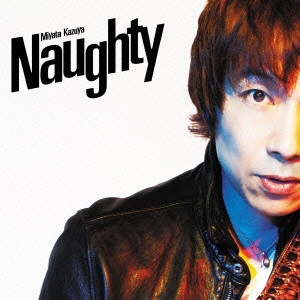 宮田和弥 / Naughty