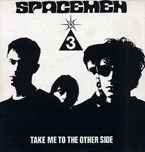 SPACEMEN 3 / スペースメン3 / TAKE ME TO THE OTHER