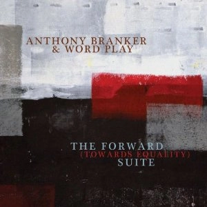 ANTHONY BRANKER / アンソニー・ブランカー / FORWARD (TOWARDS EQUALITY) SUITE