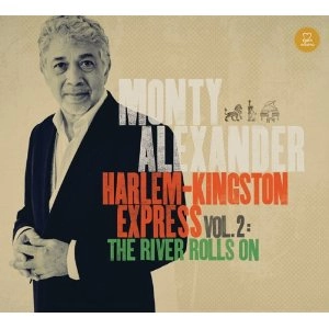 MONTY ALEXANDER / モンティ・アレキサンダー / HARLEM - KINGSTON EXPRESS VOL.2 THE RIVER ROLLS ON