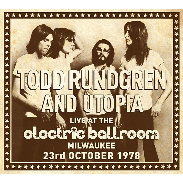 TODD RUNDGREN (& UTOPIA) / トッド・ラングレン (&ユートピア) / ライヴ・アット・ザ・エレクトリック・ボールルーム・ミルウォーキー