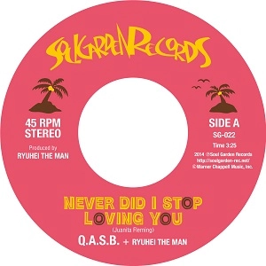 Q.A.S.B. + RYUHEI THE MAN / NEVER DID I STOP LOVING YOU