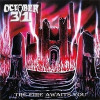 OCTOBER 31 / FIRE AWAIT YOU