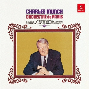 CHARLES MUNCH / ラヴェル:ボレロ 他 / "RAVEL: BOLERO, ETC."
