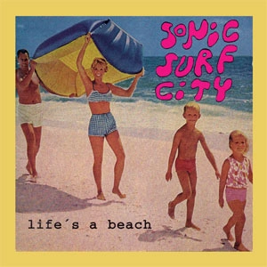 SONIC SURF CITY / ライフズアビーチ / LIFE'S A BEACH