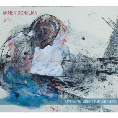 ARMEN DONELIAN / アーメン・ドネリアン / Sayat-Nova: Songs Of My Ancestors