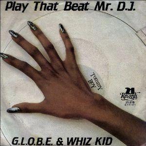 G.L.O.B.E.& WHIZ KID / PLAY THAT BEAT MR. D.J. -HOLLAND 45'S-