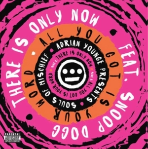 SOULS OF MISCHIEF / ソウルズ・オブ・ミスチーフ / THERE IS ONLY NOW/ALL YOU GOT IS YOUR WORD