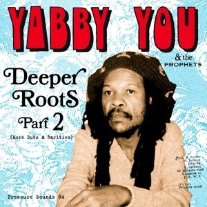 YABBY YOU (VIVIAN JACKSON) / ヤビー・ユー(ヴィヴィアン・ジャクソン) / DEEPER ROOTS PART2