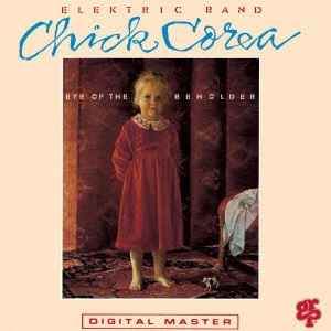 CHICK COREA / チック・コリア / アイ・オブ・ザ・ビホルダー / EYE OF THE BEHOLDER