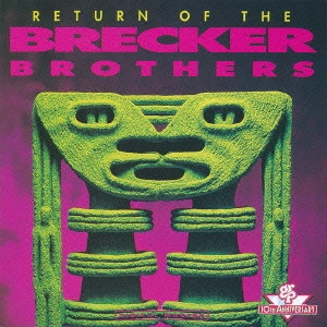 BRECKER BROTHERS / ブレッカー・ブラザーズ / リターン・オブ・ザ・ブレッカー・ブラザーズ / RETURN OF THE BRECKER BROTHERS