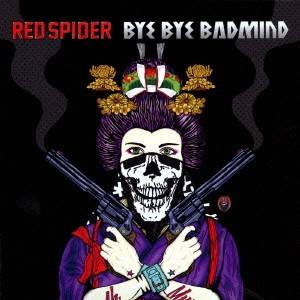 RED SPIDER / レッド・スパイダー / バイ・バイ・バッドマインド / BYE BYE BADMIND