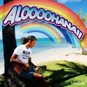 DAI HIRAI / 平井大 / ALOOOOHANA!!
