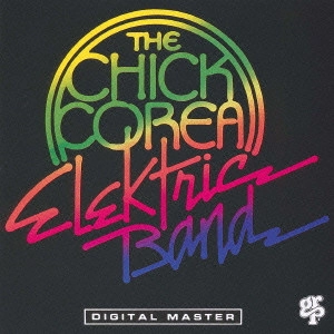 CHICK COREA / チック・コリア / ザ・チック・コリア・エレクトリック・バンド / THE CHICK COREA ELEKTRIC BAND