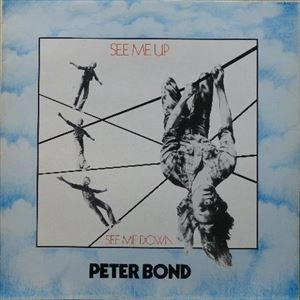 PETER BOND / SEE ME UP, SEE ME DOWN
