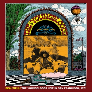YOUNGBLOODS / ヤングブラッズ / BEAUTIFUL! THE YOUGBLOODS LIVE IN SAN FRANCISCO, 1971!