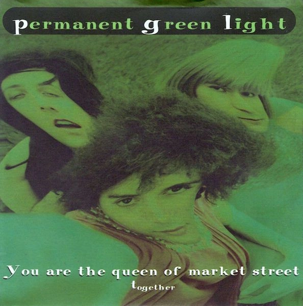 PERMANENT GREEN LIGH / YOU ARE THE QUEEN OF