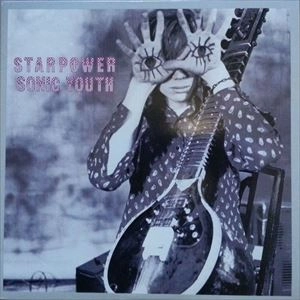 SONIC YOUTH / ソニック･ユース / STARPOWER