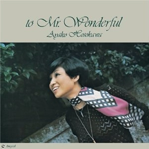 AYAKO HOSOKAWA / 細川綾子 / ミスター･ワンダフル