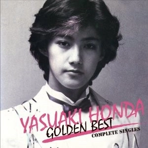 YASUAKI HONDA / 本田恭章 / 本田恭章ゴールデン★ベスト コンプリート・シングルス