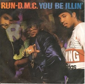 RUN DMC / YOU BE ILLIN'