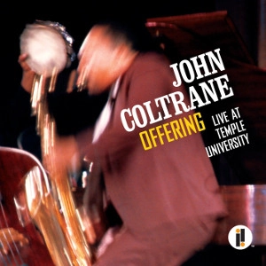 JOHN COLTRANE / ジョン・コルトレーン / OFFERING - LIVE AT TEMPLE UNIVERSITY