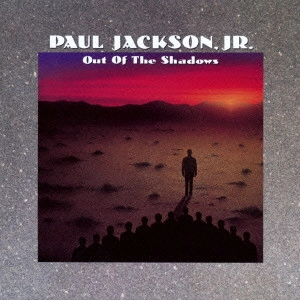 PAUL JACKSON JR. / ポール・ジャクソンJr. / アウト・オブ・ザ・シャドウズ / OUT OF THE SHADOWS