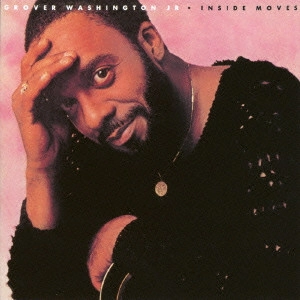 GROVER WASHINGTON JR. / グローヴァー・ワシントンJr. / インサイド・ムーヴス / INSIDE MOVES