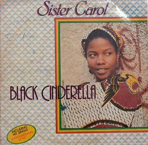 SISTER CAROL / BLACK CINDERELLA