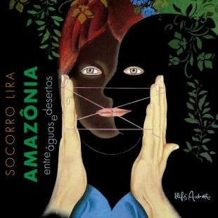 SOCORRO LIRA / ソコーホ・リラ / AMAZONIA-ENTRE AGUAS E DESERTOS