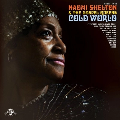 NAOMI SHELTON & THE GOSPEL QUEENS / ナオミ・シェルトン & ゴスペル・クイーンズ / COLD WORLD