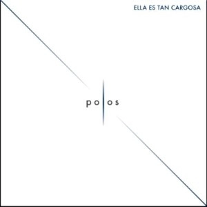 ELLA ES TAN CARGOSA / エラ・エス・タン・カルゴーサ / POLOS