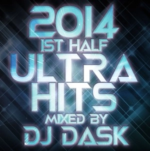 DJ DASK / 2014 1st Half ULTLA HITS 