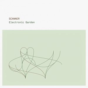 SCANNER / Electronic Garden