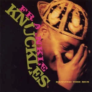 FRANKIE KNUCKLES / フランキー・ナックルズ / BEYOND THE MIX