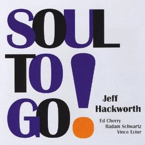 JEFF HACKWORTH / ジェフ・ハックワース / SOUL TO GO