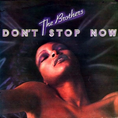 BROTHERS (DISCO/SOUL) / ブラザーズ / DON'T STOP NOW (DELUXE EDITION)