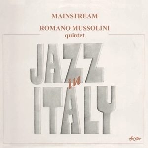 ROMANO MUSSOLINI / ロマーノ・ムッソリーニ / JAZZ IN ITALY: MAINSTREAM